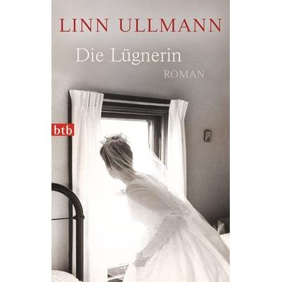 Die Lügnerin, Taschenbuch von Linn Ullmann, btb, 978-3-442-74638-5