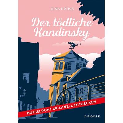 Der tödliche Kandinsky, Gebundene Ausgabe von Jens Prüss, Droste Verlag GmbH, 978-3-7700-2640-1