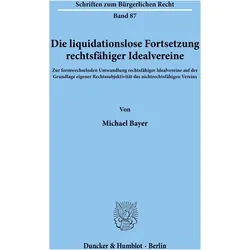 Die liquidationslose Fortsetzung rechtsfähiger Idealvereine., Fachbücher von Michael Bayer