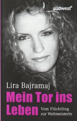 Lira Bajramaj - Mein Tor ins Leben: Vom Flüchtling zur Weltmeisterin - Preis vom 30.09.2026 09:01:18 h