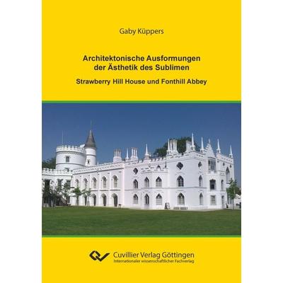 Architektonische Ausformungen der Ästhetik des Sublimen, Taschenbuch von Gaby Küppers, Cuvillier Verlag, 978-3-7369-7758-7