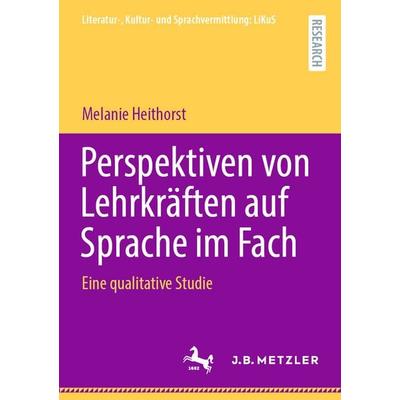 Perspektiven von Lehrkräften auf Sprache im Fach, Taschenbuch von Melanie Heithorst, Springer Berlin, 978-3-662-72227-5