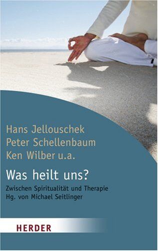 Hans Jellouschek - Was heilt uns?: Zwischen Spiritualität und Therapie (HERDER spektrum) - Preis vom 06.10.2026 07:26:00 h