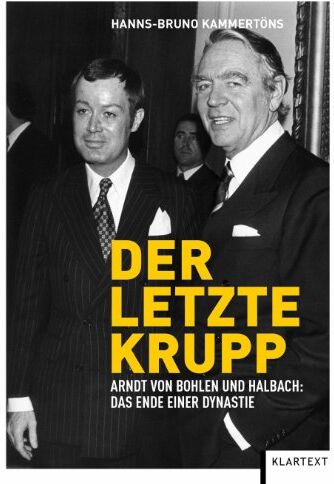 Hanns-Bruno Kammertöns - Der letzte Krupp: Arndt von Bohlen und Halbach: Das Ende einer Dynastie - Preis vom 30.09.2026 22:30:23 h