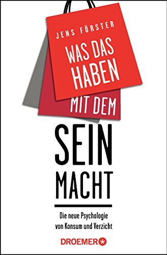 Jens Förster - Was das Haben mit dem Sein macht: Die Psychologie von Konsum und Verzicht - Preis vom 11.10.2026 15:43:13 h