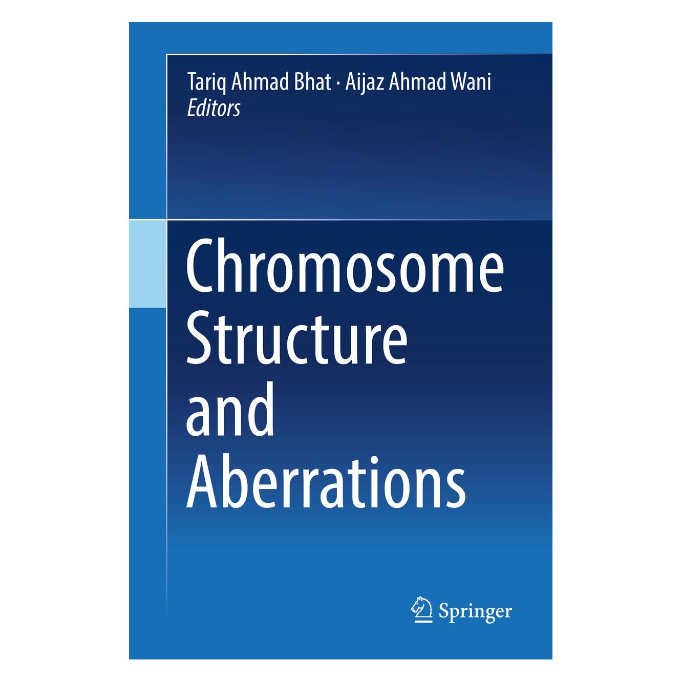 Springer Chromosome Structure and Aberrations (Englisch, Hardcover, Aijaz Ahmad Wani, Tariq Ahmad Bhat) (9788132236719)