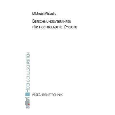 Berechnungsverfahren für hochbeladene Zyklone, Taschenbuch von Michael Missalla, Adlibri Verlag, 978-3-89927-016-7