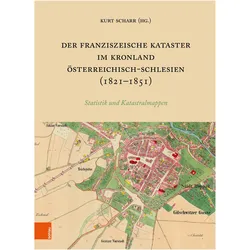 Der Franziszeische Kataster im Kronland Österreichisch-Schlesien (1821-1851), Fachbücher von Kurt Scharr