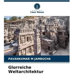 Glorreiche Weltarchitektur, Fachbücher von PAVANKUMAR M JAMBUCHA