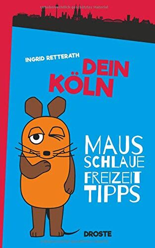 Ingrid Retterath - Dein Köln: Mausschlaue Freizeittipps - Preis vom 30.09.2026 09:01:18 h