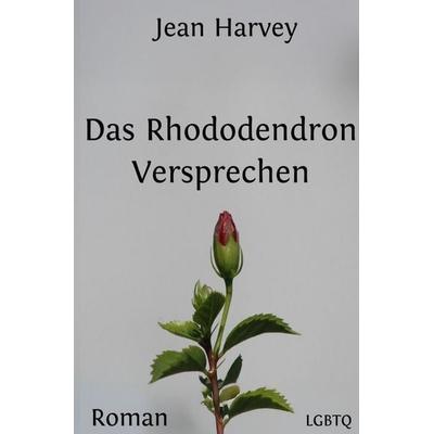 Das Rhododendron Versprechen, Taschenbuch von Jean Harvey, Epubli, 978-3-565-31595-6