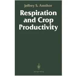 Respiration and Crop Productivity, Fachbücher von Jeffrey S. Amthor