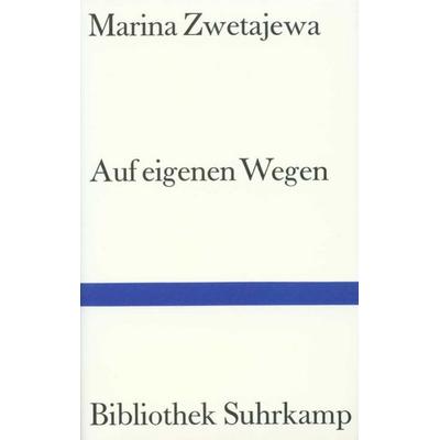 Auf eigenen Wegen, Gebundene Ausgabe von Marina Zwetajewa, Suhrkamp, 978-3-518-01953-5