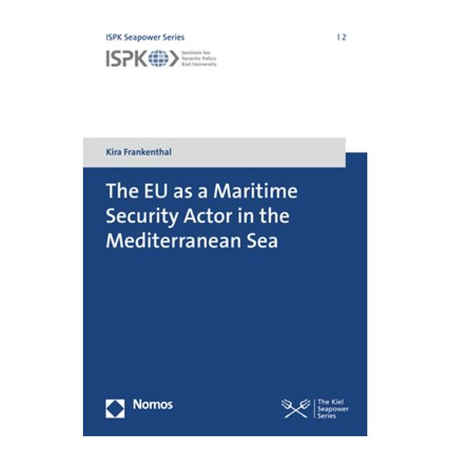 Nomos The EU as a Maritime Security Actor in the Mediterranean Sea (Englisch, Softcover, Kira Frankenthal) (56073081)