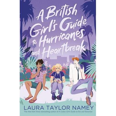 A British Girl's Guide to Hurricanes and Heartbreak, Taschenbuch von Laura Taylor Namey, Simon & Schuster, 978-1-398-52443-9