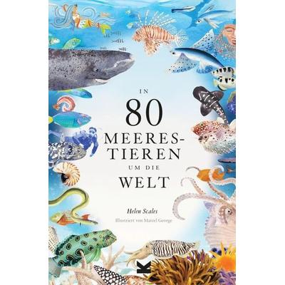 In 80 Meerestieren um die Welt, Gebundene Ausgabe von Helen Scales, Laurence King Verlag, 978-3-96244-289-7