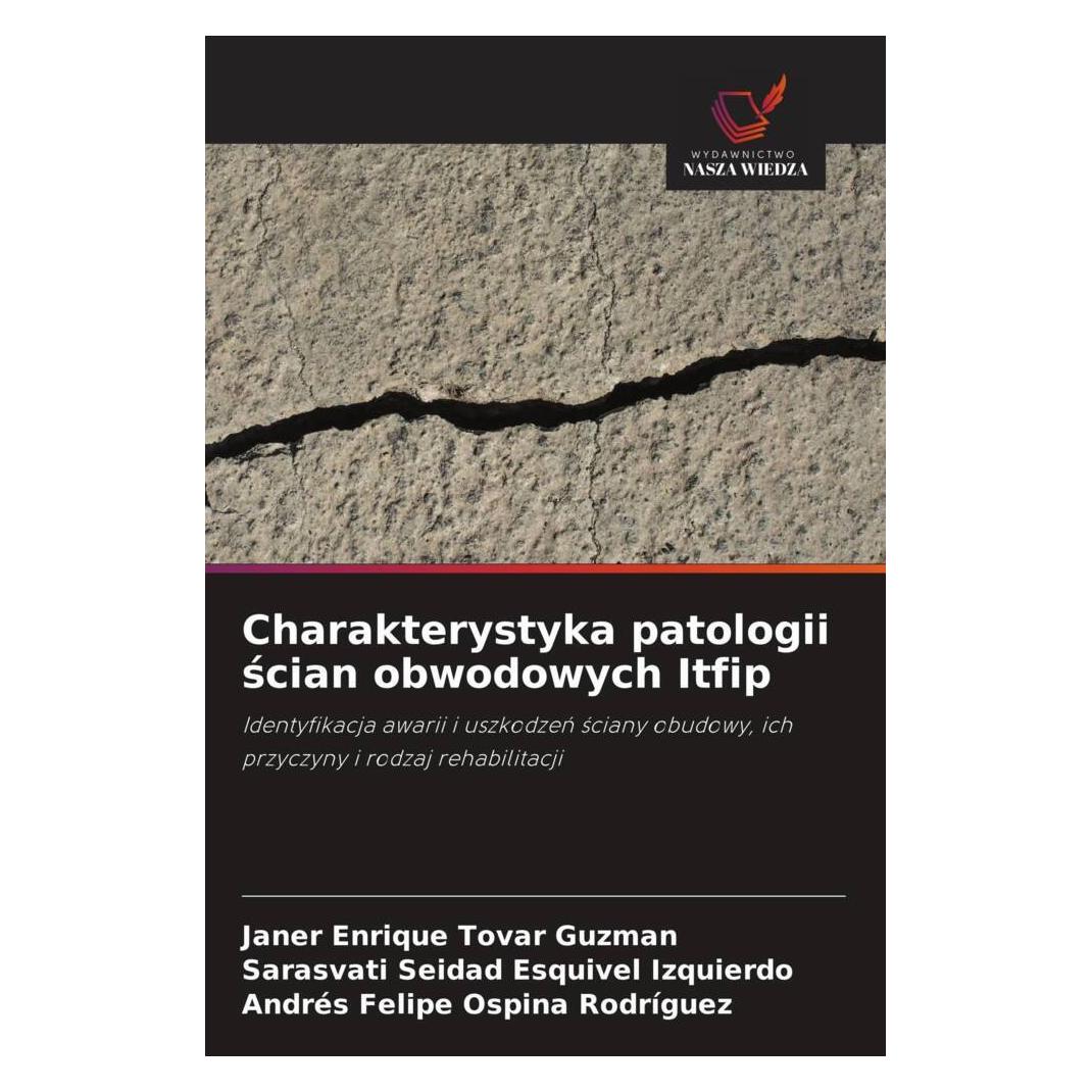Wiedza Powszechna Charakterystyka patologii scian obwodowych Itfip (Deutsch, Softcover, Andrés Felipe Ospina Rodríguez, Janer Enrique Tovar Guzman, Sarasvati Seidad Esquivel Izquierdo) (51436148)
