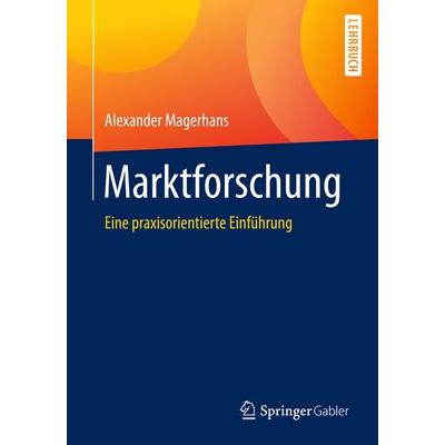 Marktforschung, Taschenbuch von Alexander Magerhans, Springer Fachmedien Wiesbaden GmbH, 978-3-658-00890-1