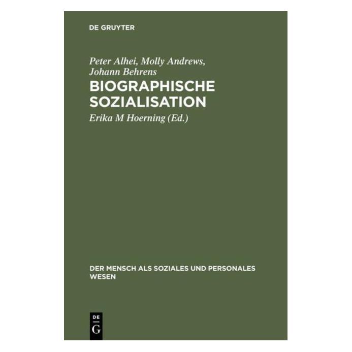 De Gruyter Biographische Sozialisation (Deutsch, Hardcover, Johann Behrens, Molly Andrews, Peter Alhei) (35179571)