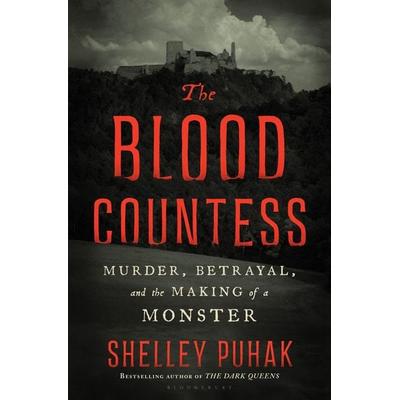 The Blood Countess, Gebundene Ausgabe von Shelley Puhak, Bloomsbury Publishing USA, 978-1-63973-215-9
