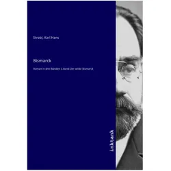 Bismarck, Belletristik von Karl Hans Strobl