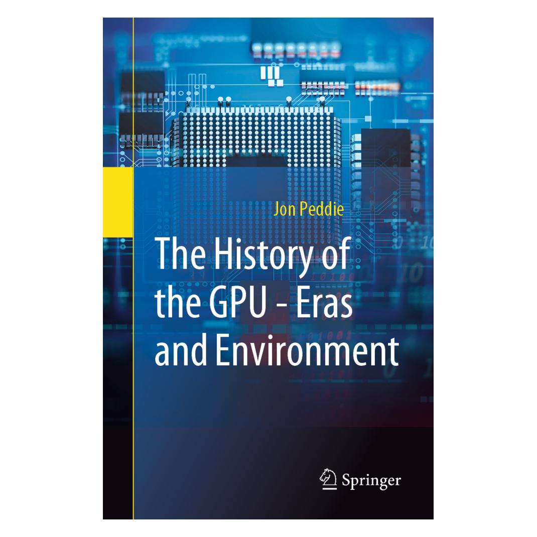 Springer The History of the GPU - Eras and Environment (Englisch, Softcover, Jon Peddie) (45803425)