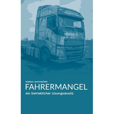 Fahrermangel, Taschenbuch von Markus Sommerfeld, BoD – Books on Demand, 978-3-695-17855-1