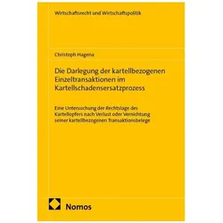 Die Darlegung der kartellbezogenen Einzeltransaktionen im Kartellschadensersatzprozess, Fachbücher von Christoph Hagena