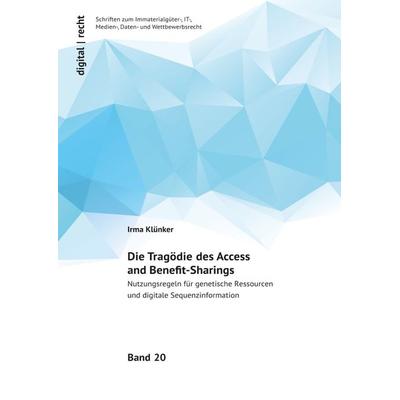 Digital | recht - Schriften zum Immaterialgüter-, IT-, Medien-, Daten-... / Die Tragödie des Access and Benefit-Sharings, Taschenbuch von Irma
