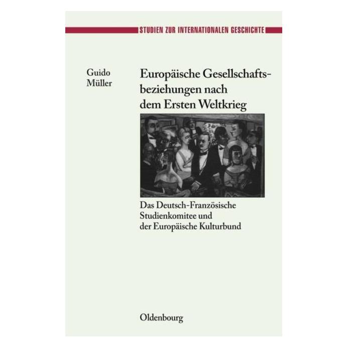 De Gruyter Europäische Gesellschaftsbeziehungen nach dem Ersten Weltkrieg (Deutsch, Hardcover, Guido Müller) (8034186)