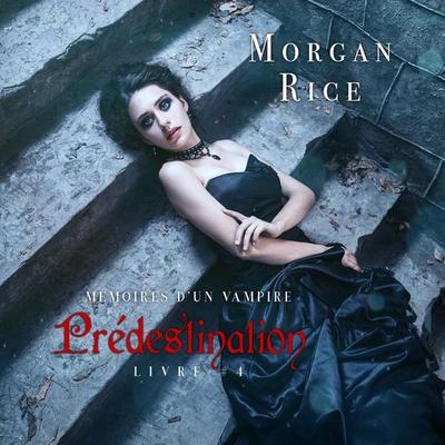 Prédestination: Mémoires d'un Vampire – Livre Quatre - Morgan Rice, Audio, 9781094328591