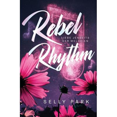 Rebel Rhythm, Taschenbuch von Selly Park, Tolino Media