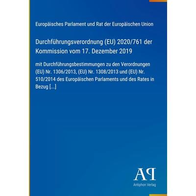 Durchführungsverordnung (EU) 2020/761 der Kommission vom 17. Dezember 2019, Gebundene Ausgabe von Europäisches Parlament und Rat der Europäischen
