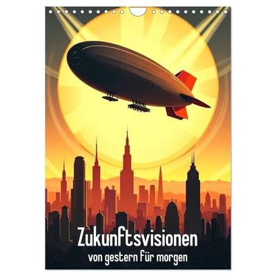 Zukunftsvisionen von gestern für morgen (Wandkalender 2027 DIN A4 hoch), CALVENDO Monatskalender