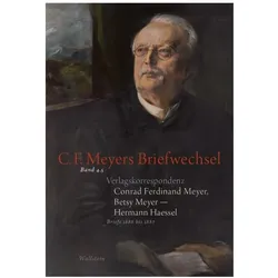 Verlagskorrespondenz: Conrad Ferdinand Meyer, Betsy Meyer - Hermann Haessel mit zugehörigen Briefwec, Belletristik von Hermann Haessel, Betsy Meyer, Conrad Ferdinand Meyer