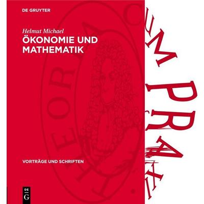 Ökonomie und Mathematik, Gebundene Ausgabe von Helmut Michael, De Gruyter, 978-3-11-273842-9