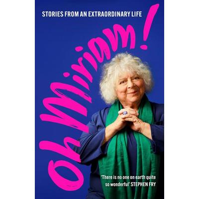 Oh Miriam!, Taschenbuch von Miriam Margolyes, Hodder And Stoughton, 978-1-399-80336-6