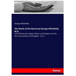 The Works of the Reverend George Whitefield, M.A., Sachbücher von George Whitefield