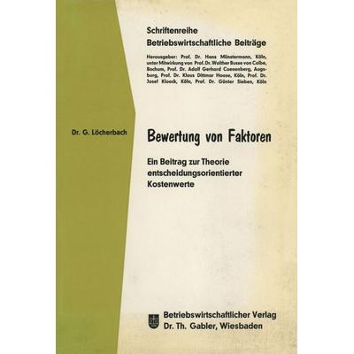 Bewertung von Faktoren, Taschenbuch von Gerhard Löcherbach, Betriebswirtschaftlicher Verlag Gabler, 978-3-409-28015-0