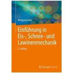 Einführung in Eis-, Schnee- und Lawinenmechanik, Fachbücher von Wolfgang Fellin