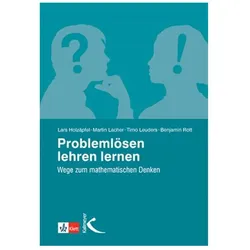Problemlösen lehren lernen, Schulbücher von Benjamin Rott, Lars Holzäpfel, Martin Lacher, Timo Leuders