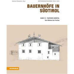 Bauernhöfe in Südtirol 12, Ratgeber von Landesdenkmalamt der Autonomen Provinz Bozen, Helmut Stampfer