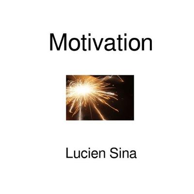 Motivation, Taschenbuch von Lucien Sina, Epubli, 978-3-565-22087-8