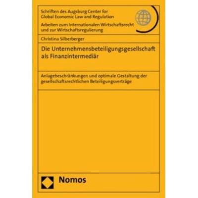 Die Unternehmensbeteiligungsgesellschaft als Finanzintermediär, Taschenbuch von Christina Silberberger, Nomos, 978-3-8329-5960-9
