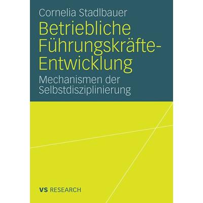 Betriebliche Führungskräfte-Entwicklung, Taschenbuch von Cornelia Stadlbauer, VS Verlag für Sozialwissenschaften, 978-3-531-16036-8
