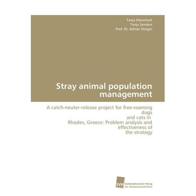 Stray animal population management, Taschenbuch von Tanja Mannhart,Tanja Senders,Adrian Steiger, Südwestdeutscher Verlag für Hochschulschriften,