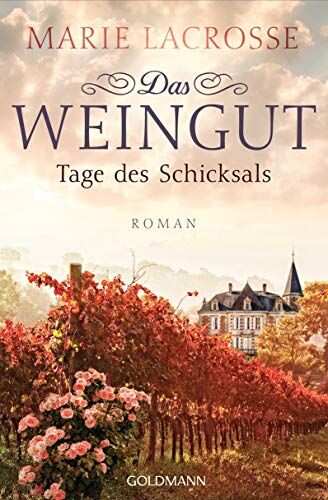 Marie Lacrosse - Das Weingut. Tage des Schicksals: Das Weingut 3 - Roman - Preis vom 30.09.2026 09:01:18 h