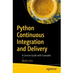 Python Continuous Integration and Delivery, Fachbücher von Moritz Lenz
