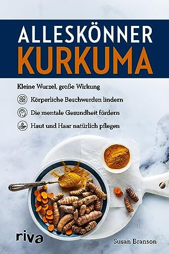 Susan Branson - Alleskönner Kurkuma: Kleine Wurzel, große Wirkung: körperliche Beschwerden lindern, die mentale Gesundheit fördern, Haut und Haar natürlich pflegen - Preis vom 06.10.2026 07:26:00 h