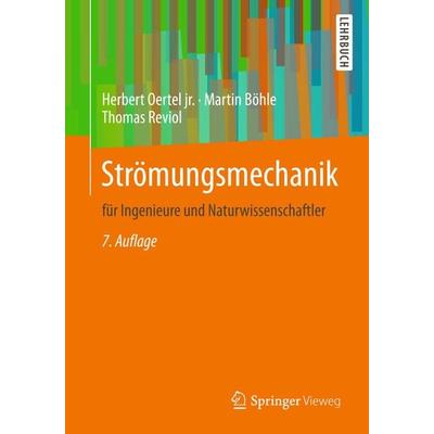 Strömungsmechanik, Taschenbuch von Herbert Oertel jr.,Martin Böhle,Thomas Reviol, Springer Fachmedien Wiesbaden GmbH, 978-3-658-07785-3